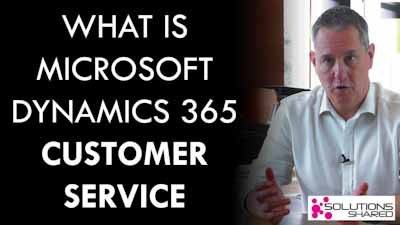 What is Microsoft Dynamics 365 Customer Service?